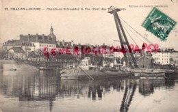 71 - CHALON SUR SAONE - CHANTIERS SCHNEIDER ET CIE - PORT DES TORPILLEURS - TORPILLEUR - Chalon Sur Saone