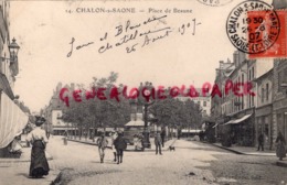 71 - CHALON SUR SAONE - PLACE DE BEAUNE  1907 - Chalon Sur Saone
