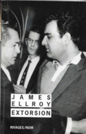 JAMES ELLROY EXTORSION 2015  138 PAGES - Rivage Noir