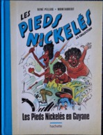 René Pellos / Montaubert - Les Pieds Nickelés En Guyane - Hachette - ( 2019 ) . - Pieds Nickelés, Les