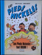 René Pellos / Montaubert - Les Pieds Nickelés Font BOUM ! - Hachette - ( 2019 ) . - Pieds Nickelés, Les