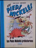 René Pellos / Montaubert - Les Pieds Nickelés Préhistoriens - Hachette - ( 2019 ) . - Pieds Nickelés, Les