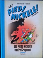 René Pellos / Veissid - Les Pieds Nickelés - Les Pieds Nickelés Contre Croquenot - Hachette - ( 2019 ) . - Pieds Nickelés, Les