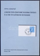 Sípos Józsefné: A Magyar Posta Függetlenné Válásának Története és Az 1867. évi Első Magyar Bélyegkiadás (Budapest, 1982) - Andere & Zonder Classificatie