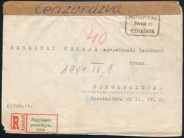 1944 Cenzúrázott Ajánlott Levél 'NAGYLAPOS' Postaügynökségi Bélyegzővel és Ragjeggyel - Autres & Non Classés