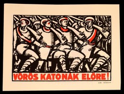 Uitz Béla (1887-1972): Vörös Katonák Előre! Szitanyomat. Készítette 1979-ben 130 Példányban A Pesti Műhely: Bak Imre, Fa - Other & Unclassified