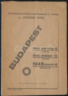 Loránd Imre: Budapest 1944. Március 19 (Sztójay) - 1944. Október 15. (Szálasi) - 1945. Január 18. (Malinovszky). Miskolc - Altri & Non Classificati