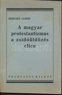 1945 Bereczky Albert: A Magyar Protestantizmus A Zsidóüldözés Ellen, Pp.:44, 19x13cm - Other & Unclassified