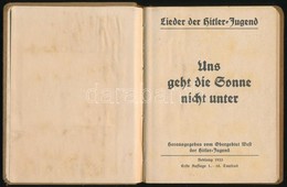 1933 Hitlerjugend Daloskönyv. Uns Geht Die Sonne Nicht Unter. 142p. Laza Egészvászon Kötésben - Sonstige & Ohne Zuordnung