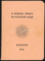 A Magyar Vasúti és Hajózási Klub évkönyve 1906. Bp., 1906. Thália. 147p. + 34p (reklámok) + 4 Db Magyar Vasúti és Hajózá - Unclassified