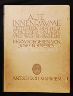 Josef Folnesics: Alte Innenräume österreichischer Schlösser, Paläste U. Wohnhäuser. Nagyméretű Mappa / Large Mappe 32x41 - Non Classificati