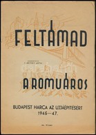 Feltámad A Romváros. Budapest Harca Az Ujjáépítésért. 1945-47. Szerk.: Fabritzky Antal. - Ohne Zuordnung