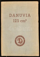 Cca 1950 Danuvia 125cm3 Motorkerékpár Használati és Kezelési Utasítás. Egészvászon Kötésben. - Ohne Zuordnung
