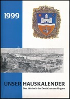 1999 Unser Hauskalender. Das Jahrbuch Der Deutschen Aus Ungarn. Soroksári Németek évkönyve. + Egy Régebbi Soroksári Vona - Sin Clasificación