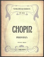 Chopin: Polonaises. Piano Solo. Szerk.: Pugno, M. Raoul. Bécs -- Lipcse, é. N., Universaledition Aktiengesellschaft. Pap - Andere & Zonder Classificatie