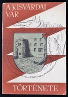 Bóna István-Dienes István-Éri István-Kalicz Nándor: A Kisvárdai Vár Története. Szerk.: Éri István. Kisvárda, 1961, Kisvá - Non Classificati