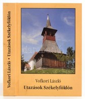 Vofkori László: Utazások Székelyföldön. Csíkszereda, 2007, Pro-Print. Gazdag Képanyaggal Illusztrált. Kiadói Kartonált P - Ohne Zuordnung