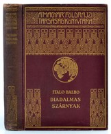 Italo Balbo: Diadalmas Szárnyak. A Második Olasz óceánrepülés. Fordította Gáspár Miklós. Magyar Földrajzi Társaság Könyv - Sin Clasificación