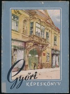 Valló István: Győri Képeskönyv. Csánky  Dénes, Pfannl Egon, és Weichinger Károly Képeivel. Officina Képeskönyvek 39. Bp. - Ohne Zuordnung