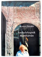 Kovács Piroska: Székelykapuk Máréfalván. Marosvásárhely, 2000. Mentor. Kiadói Papírkötésben - Sin Clasificación