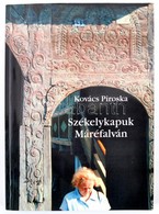 Kovács Piroska: Székelykapuk Máréfalván. Marosvásárhely, 2000. Mentor. Kiadói Papírkötésben - Non Classificati