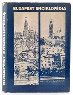 Budapest Enciklopédia. Bp., 1972, Corvina. Második Kiadás. Kiadói Egészvászon-kötés, Kiadói Papír Védőborítóban. - Ohne Zuordnung