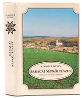 B. Kovács István: Baracai Népköltészet.  Madách-Posonium, 1994 Egészvászon Kötésben, Papír Védőborítóval. - Ohne Zuordnung