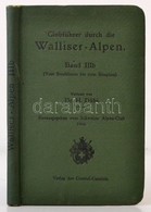 Clubführer Durch Die Walliser-Alpen. 3/b Köt.: Vom Strahlhorn Bis Zum Simplon. Összeáll.: Dübi, H[einrich]. Zürich, 1916 - Non Classificati