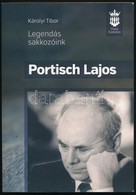 Károlyi Tibor: Portisch Lajos. Legendás Sakkozóink. Budaörs, 2016, Chess Evolution. Fekete-fehér Fotókkal. Kiadói Papírk - Non Classificati