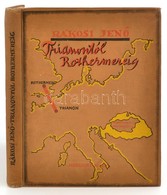 Rákosi Jenő: Trianontól Rothermereig
[Budapest], é. N., Horizont Kiadás (Mercedes Könyvnyomda, Bp.), 40 P. + 204 P. + [1 - Unclassified