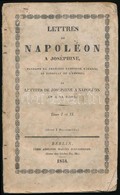 Lettres De Napoléon A Joséphine Pendant La Premiere Campagne D'Italie, Le Consulat Et L'Empire; Et Lettres De Joséphine  - Non Classificati