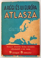 A Régi és Az új Európa Atlasza. Szerk.: Juhász Vilmos. Bp., ,Dante, 115+1 P.+9 T.(térkép,egy Hártyapapír)+3 Táblázat. Ki - Non Classificati