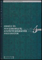 Erdély és Magyarország Közötti Migrációs Folyamatok. Szerk.: Horváth István. Sapientia Könyvek 34. Kolozsvár, 2005, Scie - Non Classificati