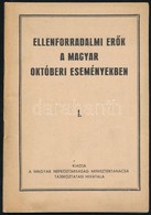 Ellenforradalmi Erők A Magyar Októberi Eseményekben. I. Bp., én., Magyar Népköztársaság Minisztertanácsa Tájékoztatási H - Ohne Zuordnung