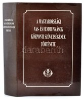 A Magyarországi Vas- és Fémmunkások Központi Szövetségének Története. Szerk.: Demeter Józsefné, Szepesi Ferenc. Bp.,1990 - Unclassified