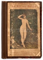 Armand Silvestre: Le Nu Au Salon De 1896. (Champs-Élysées.) Pierre Roy Erotikus Illusztrációival. Paris, 1896., E. Berna - Unclassified