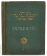 Rados Jenő: Magyar Kastélyok. Ungarische Schlösser. Châteaux Hongrois. Hungarian Castles. Bp., 1931, Műemlékek Országos  - Non Classificati