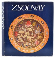 Zsolnay Teréz-M. Zsolnay Margit-Sikota Győző: Zsolnay. A Gyár és A Család Története 1863-1948. A Gyár Története 1948-197 - Unclassified