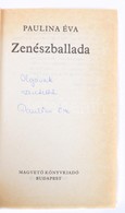 Paulina Éva: Zenészballada. Dedikált! Bp., 1986. Magvető Kiadói Papírkötés - Non Classificati
