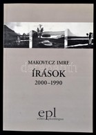 Makovecz Imre: Írások 2000-1990. Editio Plurilingua. Kaposvár, 2001, Shark Print Kiadó. Kiadói Papírkötés, Gazdag Fekete - Sin Clasificación