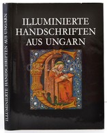 Berkovits, Ilona: Illuminierte Handschriften Aus Ungarn Vom 11.-16. Jahrhundert. Gazdag Képanyaggal Illusztrálva. Bp., 1 - Unclassified