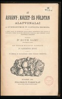 Dr. Roth Samu: Az ásvány-, Kőzet- és Földtan Alapvonalai. A Gymnáziumok IV. Osztálya Számára. Bp.,1890, Franklin-Társula - Sin Clasificación