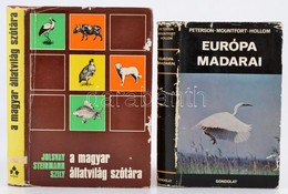 2 Db Könyv: Peterson - Mounfort - Hollom: Európa Madarai. Bp., 1969, Gondolat; Jolsvay - Steinmann - Szily: A Magyar áll - Ohne Zuordnung