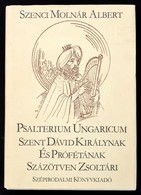 Szenci Molnár Albert: Psalterium Ungaricum. Szent Dávid Királynak és Prófétának Százötven Zsoltári. Borsos Miklós Rajzai - Sin Clasificación