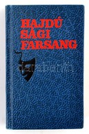 Hajdúsági Farsang. Szerk.: Kiripolszky Károly. Bp., 1981, Közgazdasági és Jogi Könyvkiadó. Kiadói Műbőr Kötés. 003. Szám - Non Classificati