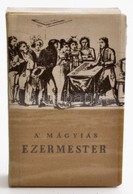 Wagner János Mihály - Czövek István: A Mágyiás Ezermester. Budapest, 1973, Táncsics Könyvkiadó. Reprint Kiadás. Kiadói V - Non Classificati