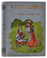 Faylné Hentaller Mária: A Sződy Leányok. Bp.,1905, Magyar Könyvkiadó. Kiadói Aranyozott, Festett Egészvászon-kötés, Dörn - Zonder Classificatie