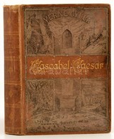 Verne Gyula: Cascabel Caesar. Ford.: Huszár Imre. Bp.,1892, Franklin, 448 P. Kiadói Aranyozott, Festett Egészvászon-köté - Non Classificati