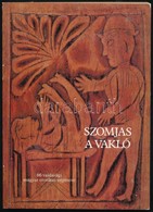 Szomjas Vakló. 66 Vajdasági Magyar Erotikus Népmese. Szerk.: Burány Béla. Bp., 1988, Képzőművészeti Kiadó. Kiadói Papírk - Ohne Zuordnung