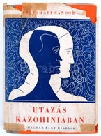 Szathmáry Sándor: Utazás Kazohiniában. Bp.,1946, Magyar Élet. Második Kiadás. Kiadói Félvászon-kötés, Kiadói Szakadt, Ja - Unclassified